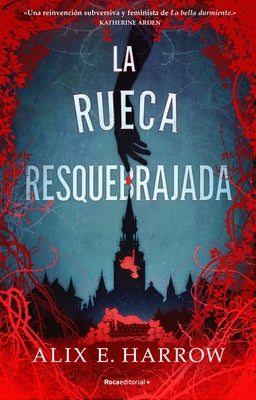 La Rueca Resquebrajada / A Spindle Splintered by Harrow, Alix E.