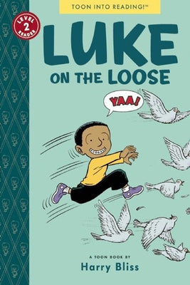 Luke on the Loose: Toon Books Level 2 by Bliss, Harry