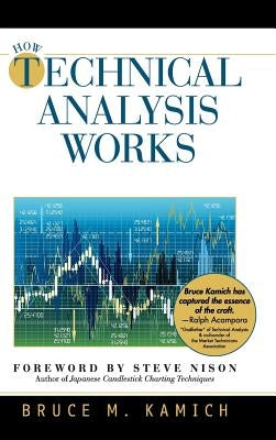 How Technical Analysis Works (New York Institute of Finance) by Kamich, Bruce