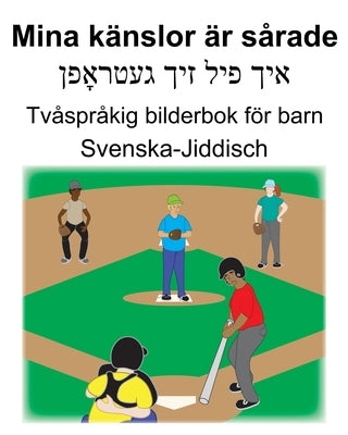 Svenska-Jiddisch Mina känslor är sårade Tvåspråkig bilderbok för barn by Carlson, Suzanne