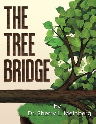 The Tree Bridge by Meinberg, Sherry L.