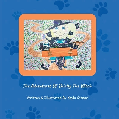 The Adventures Of Shirley The Witch by Cromer, Kayla