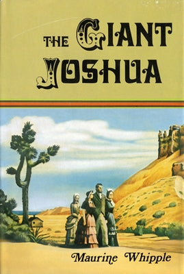 The Giant Joshua by Whipple, Maurine