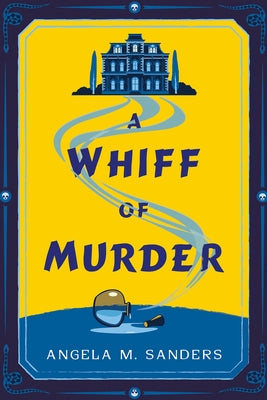 A Whiff of Murder by Sanders, Angela M.