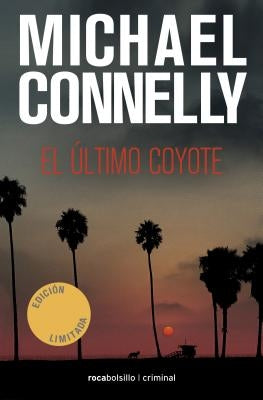 El Ultimo Coyote = The Last Coyote by Connelly, Michael