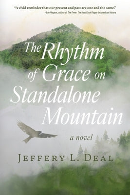 The Rhythm of Grace on Standalone Mountain by Deal, Jeffery L.