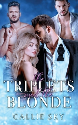 The Triplets and The Blonde by Sky, Callie