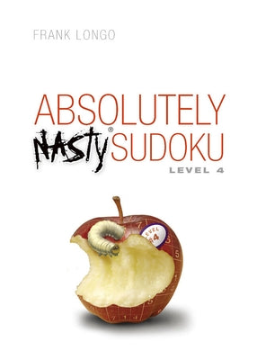 Absolutely Nasty(r) Sudoku Level 4 by Longo, Frank