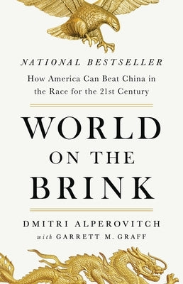 World on the Brink: How America Can Beat China in the Race for the Twenty-First Century by Alperovitch, Dmitri
