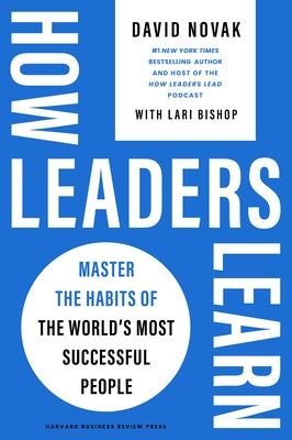 How Leaders Learn: Master the Habits of the World's Most Successful People by Novak, David