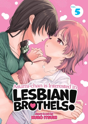 Asumi-Chan Is Interested in Lesbian Brothels! Vol. 5 by Itsuki, Kuro