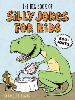 The Big Book of Silly Jokes for Kids by Roman, Carole P.