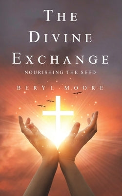The Divine Exchange by Moore, Beryl