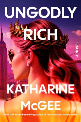 Ungodly Rich by McGee, Katharine