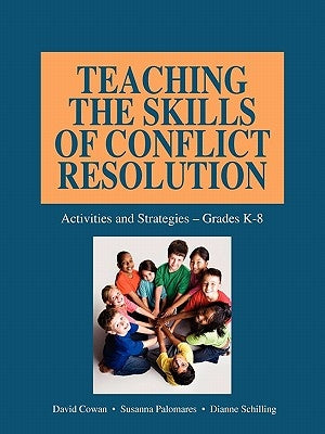 Teaching the Skills of Conflict Resolution by Cowan, David