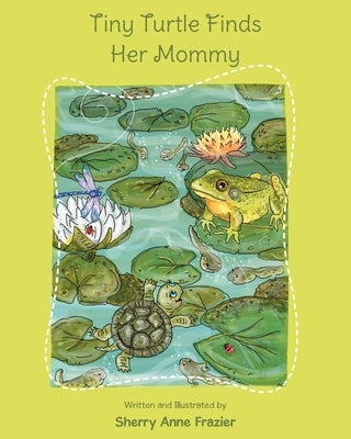 Tiny Turtle Finds Her Mommy by Frazier, Sherry Anne