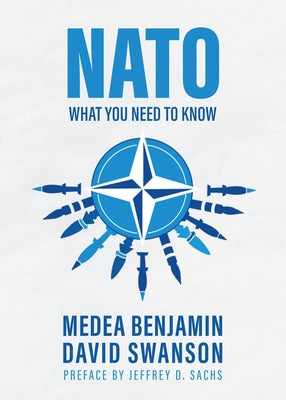 NATO: What You Need to Know by Benjamin, Medea