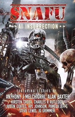 SNAFU AI Insurrection by Melchiorri, Anthony J.