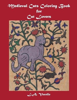 Medieval Cats Coloring Book for Cat Lovers by Vocelle, L. a.