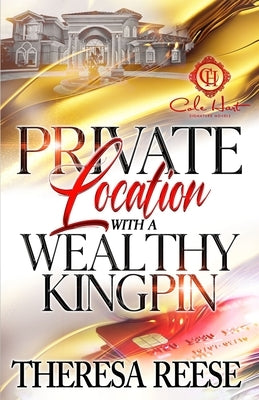 Private Location With A Wealthy Kingpin: An African American Romance by Reese, Theresa