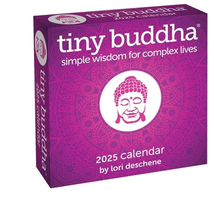 Tiny Buddha 2025 Day-To-Day Calendar: Simple Wisdom for Complex Lives by Deschene, Lori