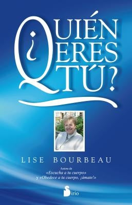 Quien Eres Tu? = Who Are You? by Bourbeau, Lise