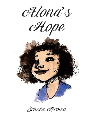 Alona's Hope by Brown, Senora