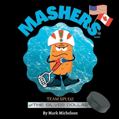 Team Spudz And The Silver Dollar: Mashers' Books by Michelson, Mark