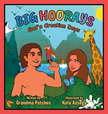 Big HOORAYS: God's Creation Days by Patches, Grandma