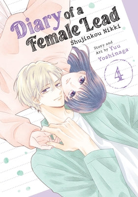 Diary of a Female Lead: Shujinkou Nikki Vol. 4 by Yoshinaga, Yuu