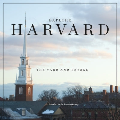 Explore Harvard: The Yard and Beyond by Harvard University