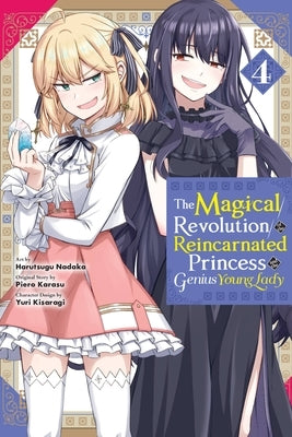 The Magical Revolution of the Reincarnated Princess and the Genius Young Lady, Vol. 4 (Manga) by Karasu, Piero