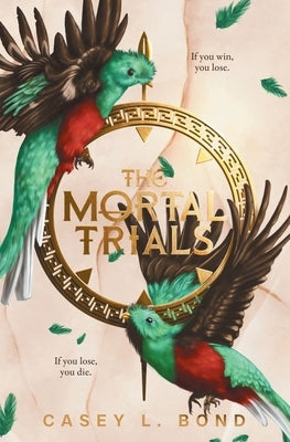 The Mortal Trials by Bond, Casey L.