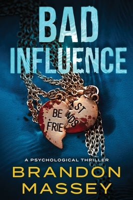 Bad Influence: A Psychological Thriller by Massey, Brandon