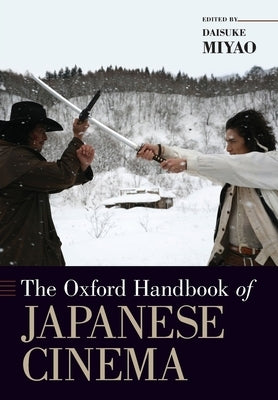 The Oxford Handbook of Japanese Cinema by Miyao, Daisuke