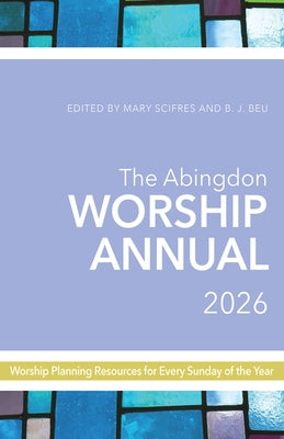 Abingdon Worship Annual 2026 by Scifres, Mary