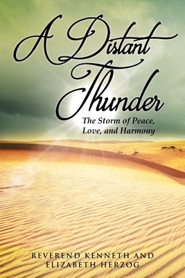 A Distant Thunder The Storm of Peace, Love, and Harmony by Kenneth, Reverend