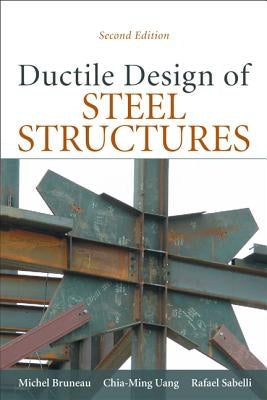 Ductile Design of Steel Structures by Bruneau, Michel