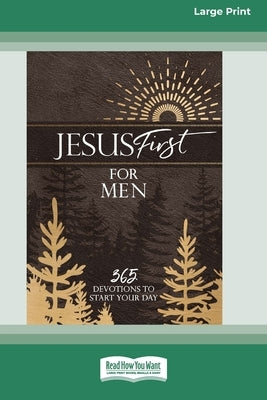 Jesus First for Men: 365 Devotions to Start Your Day [LP 16 Pt Edition] by Broadstreet Publishing Group LLC