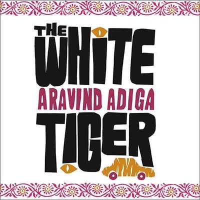 The White Tiger Lib/E by Adiga, Aravind