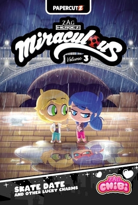 Miraculous Chibi Vol. 3: Skate Date and Other Lucky Charms by Trujillo, Josh