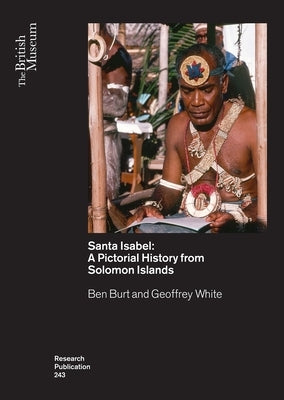 Santa Isabel: A Pictorial History from Solomon Islands by Burt, Ben