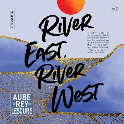 River East, River West by Lescure, Aube Rey