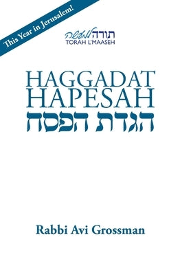 Haggadat Hapesah: For use at a Seder with a Korban Pesach by Grossman, Rabbi Avi