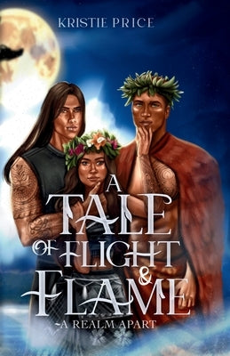 A Tale of Flight and Flame: A Realm Apart by Price, Kristie
