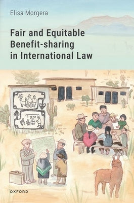 Fair and Equitable Benefit-Sharing in International Law by Morgera, Elisa