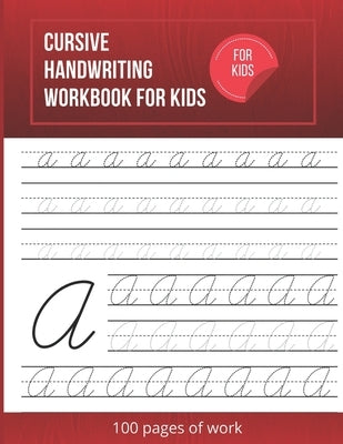 Cursive Handwriting Workbook For Kids: Cursive writing practice book to learn writing in cursive by Crisler, Mary