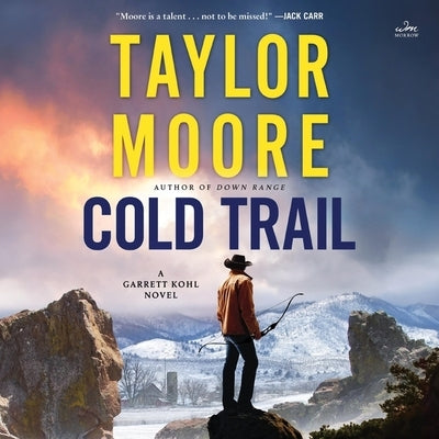 Cold Trail: A Garrett Kohl Novel by Moore, Taylor