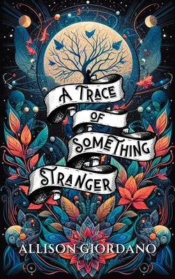 A Trace of Something Stranger by Giordano, Allison