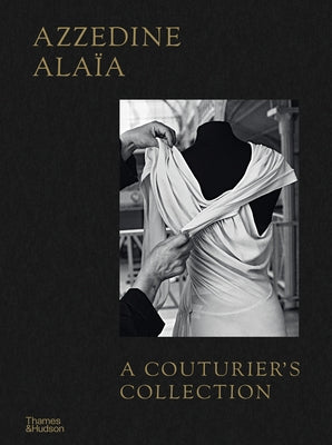 Azzedine Ala?a: A Couturier's Collection by Arzalluz, Miren